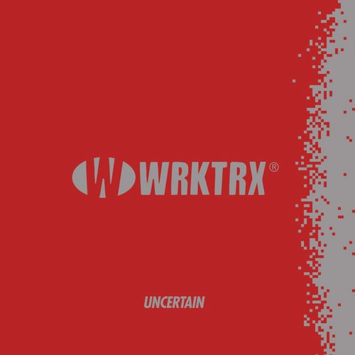 Uncertain - Lick [WRKTRX06]